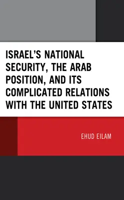 Bezpieczeństwo narodowe Izraela, pozycja Arabów i skomplikowane relacje ze Stanami Zjednoczonymi - Israel's National Security, the Arab Position, and Its Complicated Relations with the United States