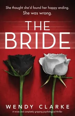 The Bride: Kręty i trzymający w napięciu thriller psychologiczny - The Bride: A twisty and completely gripping psychological thriller