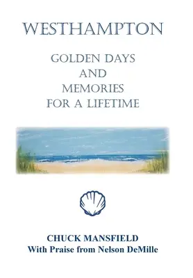 Westhampton: Złote dni i wspomnienia na całe życie - Westhampton: Golden Days and Memories for a Lifetime