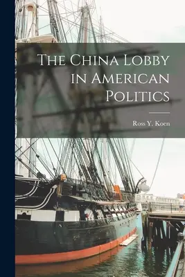 Chińskie lobby w amerykańskiej polityce - The China Lobby in American Politics