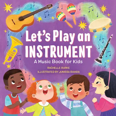 Zagrajmy na instrumencie: Książka muzyczna dla dzieci - Let's Play an Instrument: A Music Book for Kids