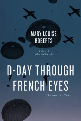 D-Day oczami Francuzów: Normandia 1944 - D-Day Through French Eyes: Normandy 1944