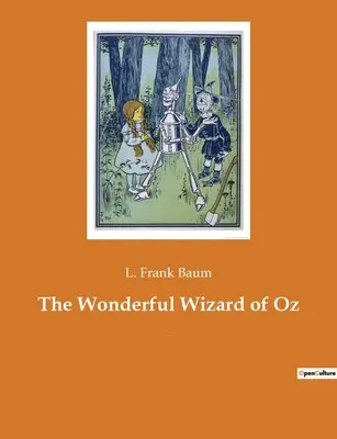 Cudowny Czarnoksiężnik z Krainy Oz: amerykańska powieść dla dzieci autorstwa L. Franka Bauma - The Wonderful Wizard of Oz: An American children's novel by author L. Frank Baum