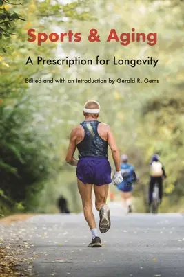 Sport i starzenie się: Recepta na długowieczność - Sports and Aging: A Prescription for Longevity