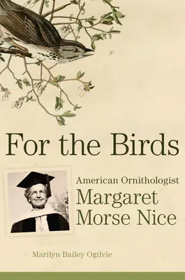Dla ptaków: Amerykańska ornitolog Margaret Morse Nice - For the Birds: American Ornithologist Margaret Morse Nice