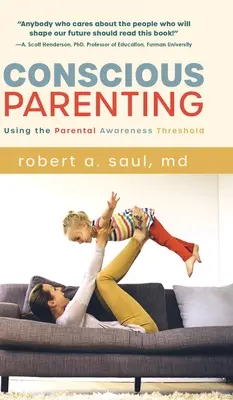 Świadome rodzicielstwo: Korzystanie z progu świadomości rodzicielskiej - Conscious Parenting: Using the Parental Awareness Threshold