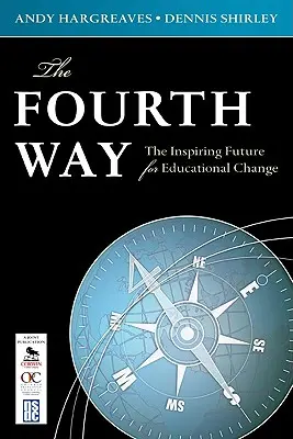 Czwarta droga: Inspirująca przyszłość zmian edukacyjnych - The Fourth Way: The Inspiring Future for Educational Change