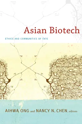 Azjatycka biotechnologia: etyka i społeczności losu - Asian Biotech: Ethics and Communities of Fate