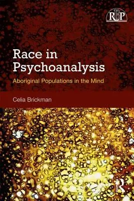 Rasa w psychoanalizie: Aborygeńskie populacje w umyśle - Race in Psychoanalysis: Aboriginal Populations in the Mind