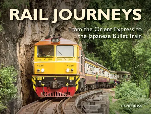 Podróże koleją: Od Orient Expressu po japoński Bullet Train - Rail Journeys: From the Orient Express to the Japanese Bullet Train