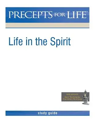 Przewodnik do studiowania przykazań życia: Życie w Duchu - Precepts For Life Study Guide: Life in the Spirit