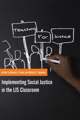 Nauczanie dla sprawiedliwości: Wdrażanie sprawiedliwości społecznej w klasie LIS - Teaching for Justice: Implementing Social Justice in the LIS Classroom