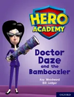 Hero Academy: Oxford Level 8, Purple Book Band: Doktor Daze i Bamboozler - Hero Academy: Oxford Level 8, Purple Book Band: Doctor Daze and the Bamboozler