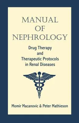 Podręcznik nefrologii: Terapia lekowa i protokoły terapeutyczne w chorobach nerek - Manual of Nephrology: Drug Therapy and Therapeutic Protocols in Renal Diseases