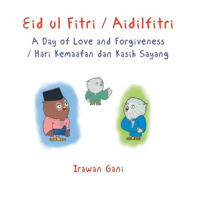 Eid ul Fitri / Aidilfitri: Dzień miłości i przebaczenia / Hari Kemaafan dan Kasih Sayang - Eid ul Fitri / Aidilfitri: A Day of Love and Forgiveness / Hari Kemaafan dan Kasih Sayang