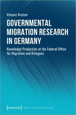 Rządowe badania migracyjne w Niemczech: Produkcja wiedzy w Federalnym Urzędzie ds. Migracji i Uchodźców - Governmental Migration Research in Germany: Knowledge Production at the Federal Office for Migration and Refugees