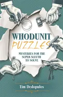 Whodunit Puzzles - Tajemnice do rozwiązania dla superśledczych - Whodunit Puzzles - Mysteries for the Super Sleuth to Solve