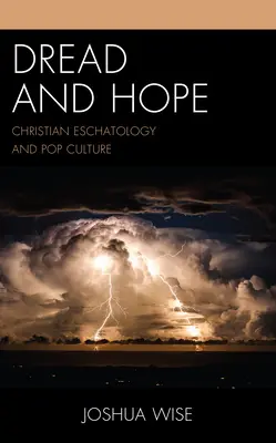 Strach i nadzieja: chrześcijańska eschatologia i popkultura - Dread and Hope: Christian Eschatology and Pop Culture