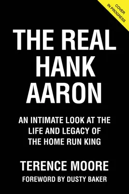 Prawdziwy Hank Aaron: intymne spojrzenie na życie i dziedzictwo króla home runów - The Real Hank Aaron: An Intimate Look at the Life and Legacy of the Home Run King