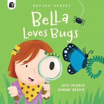 Bella Loves Bugs: Pełna faktów przygoda przyrodnicza pełna robali! Tom 2 - Bella Loves Bugs: A Fact-Filled Nature Adventure Bursting with Bugs! Volume 2