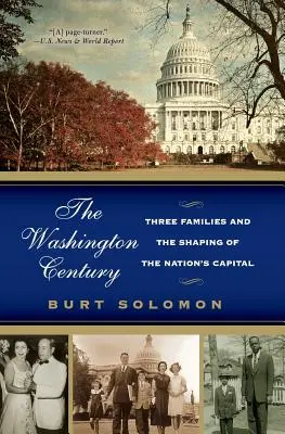 Stulecie Waszyngtonu: Trzy rodziny i kształtowanie stolicy kraju - The Washington Century: Three Families and the Shaping of the Nation's Capital