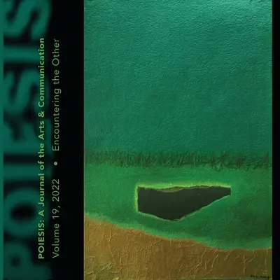 Poiesis A Journal of the Arts & Communication Volume 19, 2022: Spotkanie z Innym - Poiesis A Journal of the Arts & Communication Volume 19, 2022: Encountering the Other