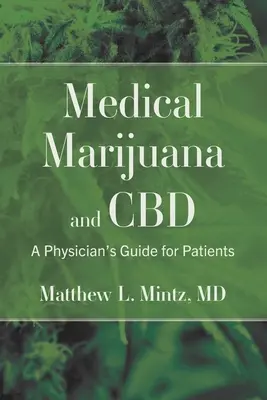 Medyczna marihuana i CBD: Przewodnik lekarza dla pacjentów - Medical Marijuana and CBD: A Physician's Guide for Patients