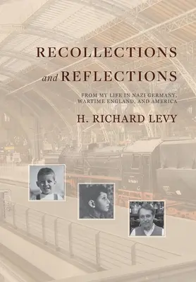 Wspomnienia i refleksje: Z mojego życia w nazistowskich Niemczech, wojennej Anglii i Ameryce - Recollections and Reflections: From My Life in Nazi Germany, Wartime England, and America