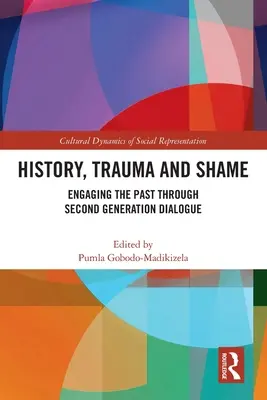 Historia, trauma i wstyd: Angażowanie przeszłości poprzez dialog drugiego pokolenia - History, Trauma and Shame: Engaging the Past through Second Generation Dialogue