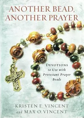 Kolejny koralik, kolejna modlitwa: Nabożeństwa do wykorzystania z protestanckimi paciorkami modlitewnymi - Another Bead, Another Prayer: Devotions to Use with Protestant Prayer Beads