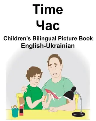 Angielsko-ukraińska dwujęzyczna książka obrazkowa dla dzieci - English-Ukrainian Time Children's Bilingual Picture Book