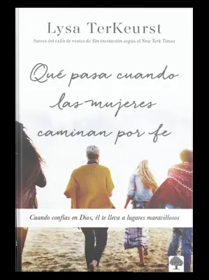 Qu Pasa Cuando Las Mujeres Caminan Por Fe: Cuando Confas En Dios, l Te Lleva a Lugares Maravillosos