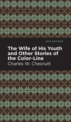 Żona jego młodości i inne historie o granicy kolorów - The Wife of His Youth and Other Stories of the Color Line