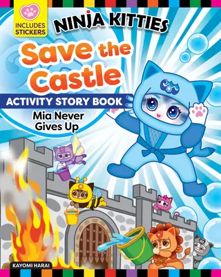 Kociaki Ninja ratują zamek Zeszyt ćwiczeń: MIA nigdy się nie poddaje - Ninja Kitties Save the Castle Activity Storybook: MIA Never Gives Up
