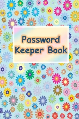 Password Keeper Book: Password Keeper Book: Alfabetyczne strony - Password Keeper Book: Password Keeper Book: Alphabetized pages