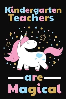 Nauczyciele przedszkola są magiczni: Podziękowania dla nauczyciela przedszkola Świetne na docenienie nauczyciela - Kindergarten Teachers Are Magical: Thank you gift for Kindergarten Teacher Great for Teacher Appreciation