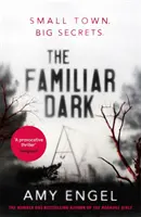 Familiar Dark - obowiązkowy, trzymający w napięciu thriller, którego nie będziesz w stanie odłożyć. - Familiar Dark - The must-read, utterly gripping thriller you won't be able to put down