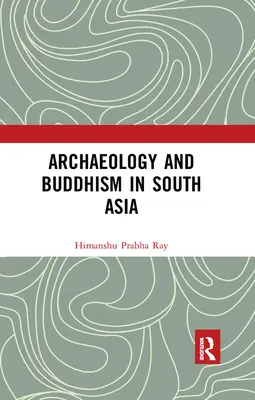 Archeologia i buddyzm w Azji Południowej - Archaeology and Buddhism in South Asia