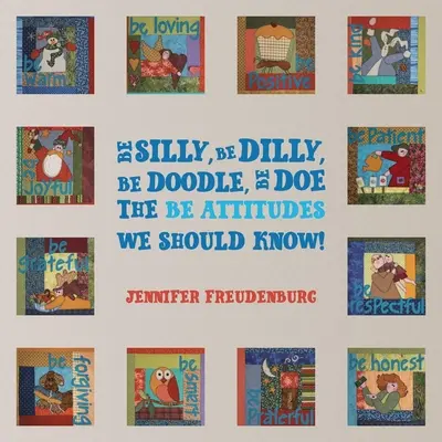 Be Silly, Be Dilly, Be Doodle, Be Doe Postawy, które powinniśmy znać! - Be Silly, Be Dilly, Be Doodle, Be Doe The Be Attitudes We Should Know!