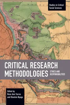 Krytyczne metodologie badawcze: Etyka i odpowiedzialność - Critical Research Methodologies: Ethics and Responsibilities