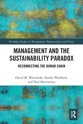 Zarządzanie i paradoks zrównoważonego rozwoju: ponowne połączenie łańcucha ludzkiego - Management and the Sustainability Paradox: Reconnecting the Human Chain