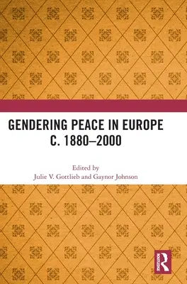Płeć pokoju w Europie w latach 1880-2000 - Gendering Peace in Europe c. 1880-2000