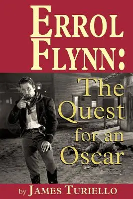 Errol Flynn: W poszukiwaniu Oscara - Errol Flynn: The Quest for an Oscar