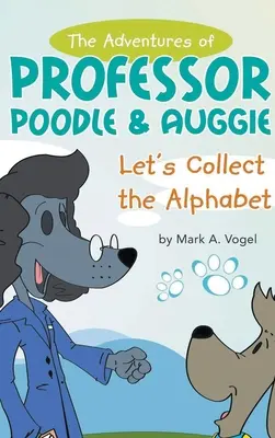 Przygody profesora Pudla i Auggiego: Zbierzmy alfabet - The Adventures of Professor Poodle & Auggie: Let's Collect the Alphabet