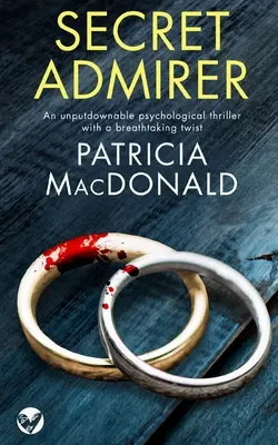 SECRET ADMIRER niezrównany thriller psychologiczny z zapierającym dech w piersiach zwrotem akcji - SECRET ADMIRER an unputdownable psychological thriller with a breathtaking twist