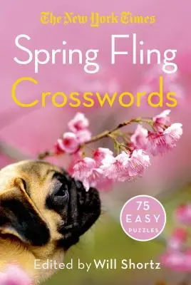 The New York Times Spring Fling Crosswords: 75 łatwych łamigłówek - The New York Times Spring Fling Crosswords: 75 Easy Puzzles