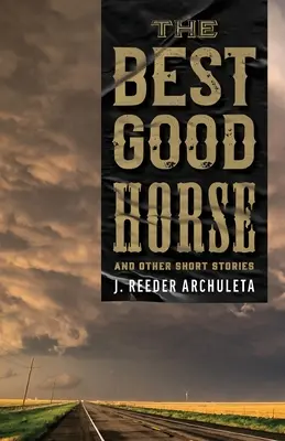 Najlepszy dobry koń: I inne opowiadania - The Best Good Horse: And Other Short Stories