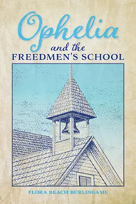 Ofelia i szkoła wolnych ludzi - Ophelia and the Freedmen's School