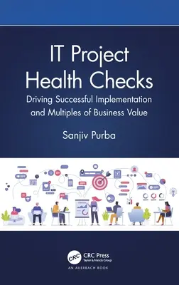 Kontrola stanu projektów IT: Pomyślne wdrożenie i wielokrotność wartości biznesowej - IT Project Health Checks: Driving Successful Implementation and Multiples of Business Value