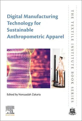 Cyfrowa technologia produkcji dla zrównoważonej odzieży antropometrycznej - Digital Manufacturing Technology for Sustainable Anthropometric Apparel
